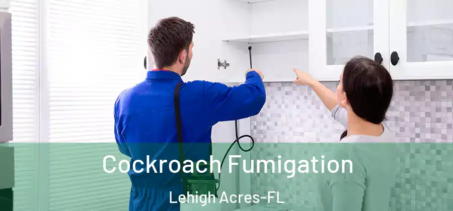 Cockroach Fumigation Lehigh Acres-FL