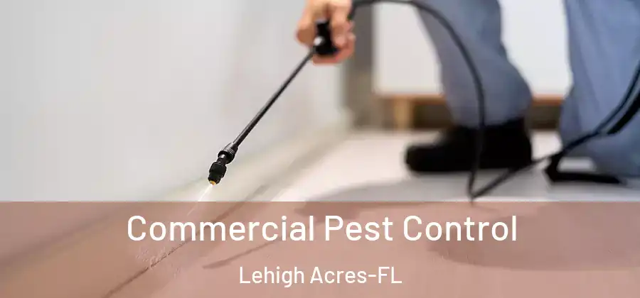  Commercial Pest Control Lehigh Acres-FL