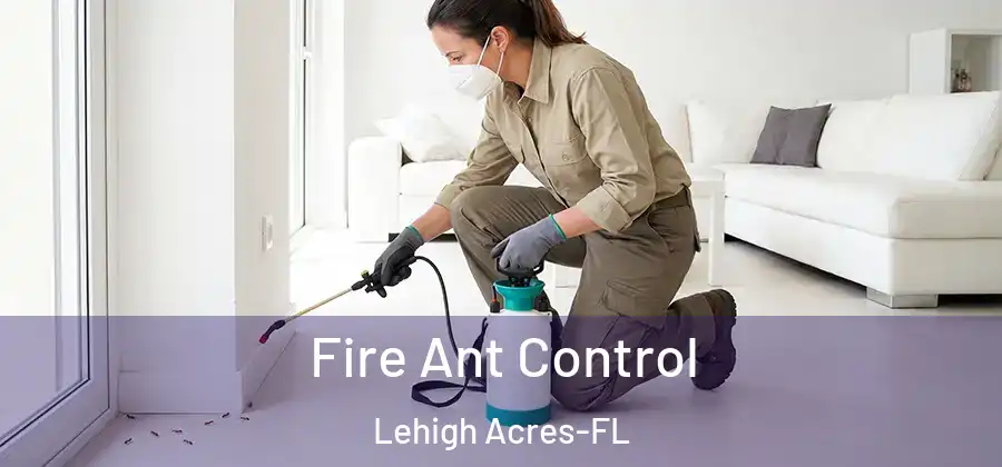 Fire Ant Control Lehigh Acres-FL