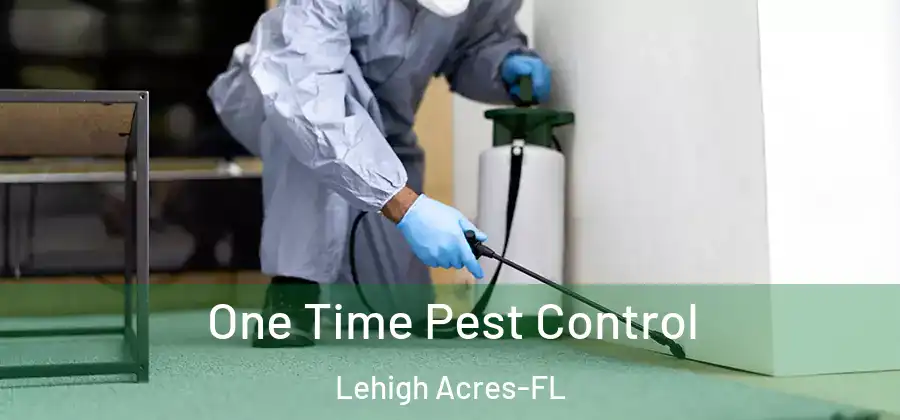 One Time Pest Control Lehigh Acres-FL