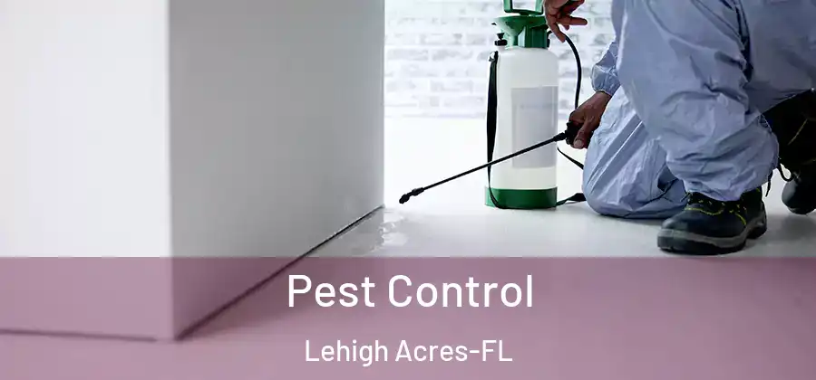  Pest Control Lehigh Acres-FL